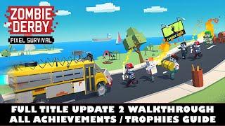 Zombie Derby Pixel Survival Title Update 2 100% Walkthrough | All Achievements / Trophies Guide