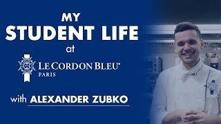 My Student Life at Le Cordon Bleu Paris with Alexander Zubko | Le Cordon Bleu Paris