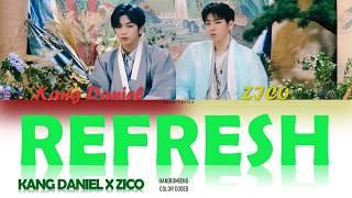 ZICO(지코) X KANG DANIEL (강다니엘) - Refresh Lyrics (Color Coded Han|Rom|Eng)