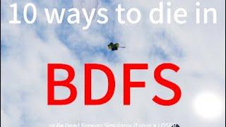 10 ways to die in BDFS