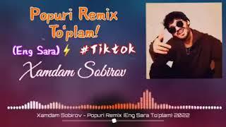 Eng Sara Popuri Remix Tuplami  Hamdam Sobirov