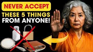 ATTENTION What happens when... 5 THINGS You SHOULD NEVER Receive from ANYONE | BUDDHIST TEACHINGS