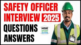 Safety Officer Interview Questions and Answers in 2025 @hsestudyguide