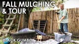 Fall Mulching and Tour || Black Gumbo