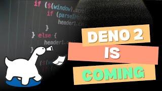 Deno 2 is coming... What is it and should you use it?