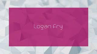 Logan Fry - appearance