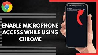 How To Enable Microphone Access While Using Chrome