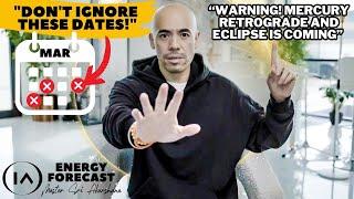 WARNING! Mercury Retrograde PLUS 2 Eclipse is Coming.. [March 2025 FULL Energy Forecast]