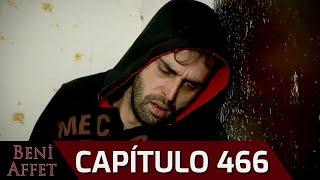 Perdóname (Beni Affet) - Capítulo 466