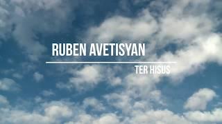 Ruben Avetisyan - Տեր Հիսուս/ Ter Hisus ( Music video 2017) Demo