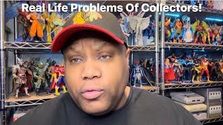 Real Life Problems Of A Collector