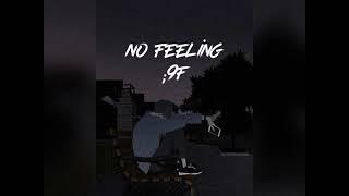 9f - NO FEELING (official audio)