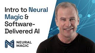 Intro to Neural Magic & Software-Delivered AI