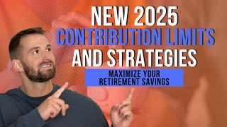 Maximize Your Retirement Savings: New 2025 Contribution Limits and Strategies