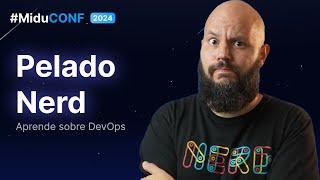 Introducción a DevOps con Pelado Nerd | #MIDUCONF2024