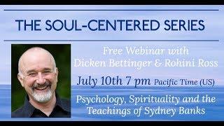 The Soul-Centered Series Webinar with Dicken Bettinger