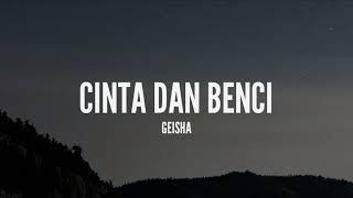 Geisha - Cinta dan Benci (Lirik)