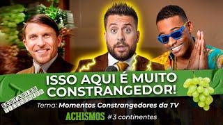 MOMENTOS DA TV QUE SÃO MAIS CONSTRANGEDORES QUE ESSE VÍDEO | #3CONTINENTES #35