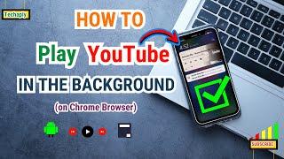 How To Play YouTube in Background Android