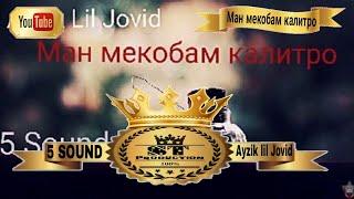 5 Sound Ayzik Lil Jovid - Ман мекобам калитро 2016