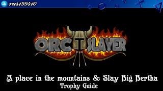 Orc Slayer - A place in the mountains & Slay Big Bertha (Trophy Guide) rus199410 [PS4]