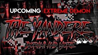 UPCOMING EXTR3ME DEMON | "THE YANDERE" [FULL LAYOUT] By Dorami & Many others! | Geometry Dash [2.11]