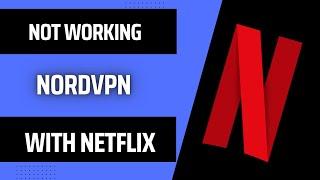  NordVPN Is not Working with Netflix - Issues and Fixes [2024] | 2024 Ultimate Guide to Streaming!