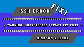 SSH Errors: WARNING: UNPROTECTED KEY FILE / BAD PERMISSIONS