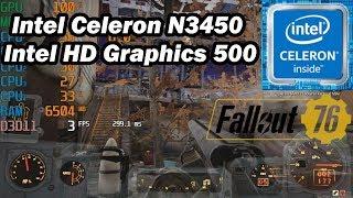 Intel Celeron N3450 \ Intel HD Graphics 500 \ 8GB RAM \ Fallout 76 \ @720p low settings