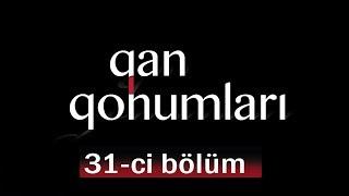 Qan Qohumları (31-ci bölüm)