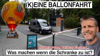 #1013 SCHRANKE ZU! UND JETZT? Ballon fahren in Polen | Lötzen am See | Schanze des Wolfes Stellplatz