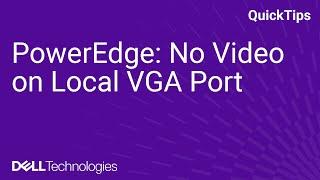 PowerEdge: No Video on Local VGA Port