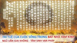 Trí tuệ của cuộc sống trong Bát Nhã Tâm Kinh - Tại sao Ngũ Uẩn lại trống rỗng? - Vạn vật giác ngộ