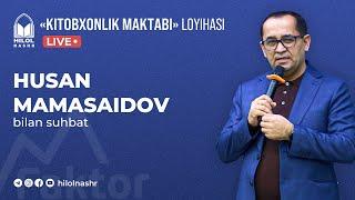 Husan Mamasaidov bilan suhbat | Kitobxonlik maktabi