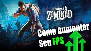 Como MELHORAR Seu FPS No Project Zomboid!