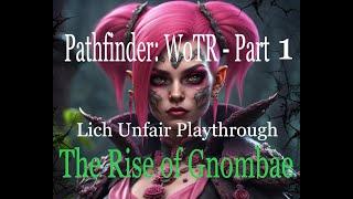 Pathfinder: Wrath of the Righteous - Lich Witch, Part 1. (Unfair)