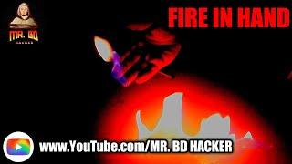 FIRE IN HAND | PART 2 | MR. BD HACKER | #mahin