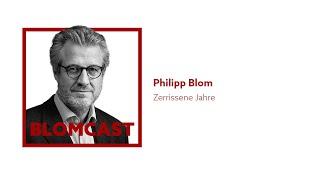 [25] Philipp Blom — Zerrissene Jahre