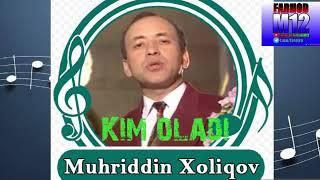 Muhriddin Xoliqov-Kim oladi(Retro Uz MP3)(Farhod M12)