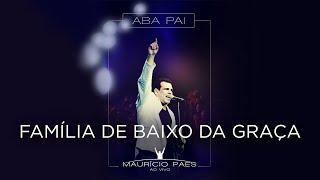 Maurício Paes - Família de Baixo da Graça (Ao Vivo)