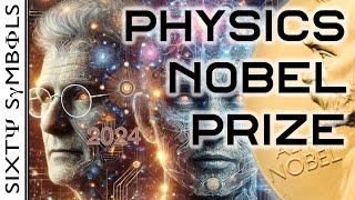 Neural Networks and the 2024 Nobel Prize in Physics - Sixty Symbols