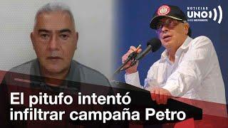 Petro confirma que el Pitufo intentó infiltrar su campaña | Noticias UNO