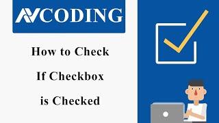 How to Check If Checkbox is Checked | AV CODING