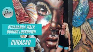 Otrabanda Walk during lockdown in Curaçao.