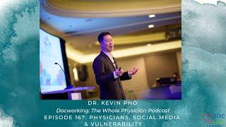 Physicians, Social Media & Vulnerability with Dr. Kevin Pho of KevinMD