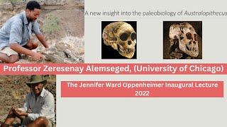 Jennifer Ward Oppenheimer Inaugural Lecture 2022, University of Cambridge - Zerenesay Alemseged