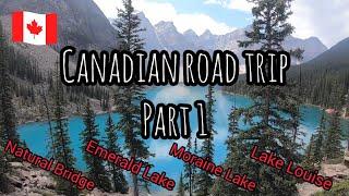 Canadian Road Trip Part 1 | Rocky Mountains | Lake Louise | Moraine Lake | Emerald Lake | Banff