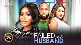 Failed As A Husband (Ray Emodi Uche Montana Ego Nwosu) -Nigerian Movies | Latest Nigerian Movie 2025