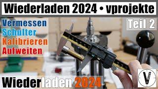 Wiederladen 2024 • Teil 2 • Kalibrieren • kompletter Prozess vprojekte