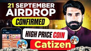 21 September Airdrop Confirmed | High Price Coin | Catizen Airdrop Latest Update | Crypto| Albarizon